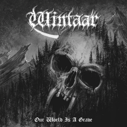 Wintaar : Our World Is a Grave